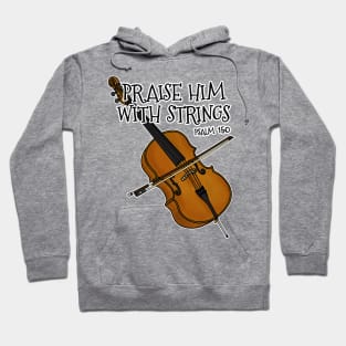 Christian Cello Player Praise Him With Strings Cellist Hoodie